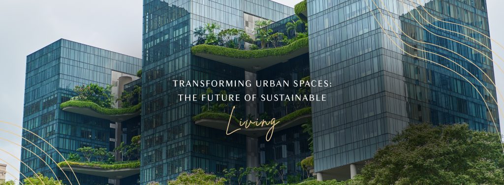 Sustainable Living: The Future of Urban Development