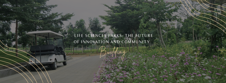 Cutting-edge life sciences park infrastructure in India