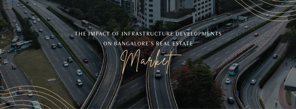 the-impact-of-infrastructure-developments-on-bangalores-real-estate-market